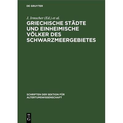 Griechische Städte und einheimische Völker des Schwarzmeergebietes, Gebundene Ausgabe von , De Gruyter, 978-3-11-259193-2