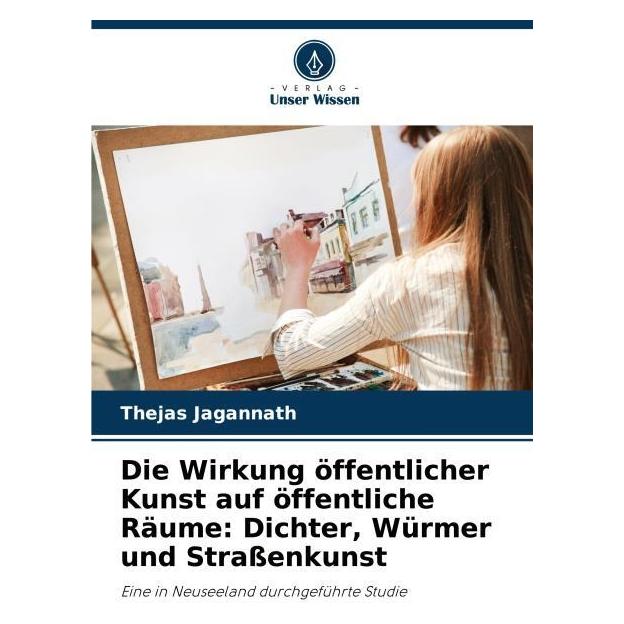 Umbreit Die Wirkung öffentlicher Kunst auf öffentliche Räume: Dichter, Würmer und Strass (Deutsch, Softcover, Thejas Jagannath) (63613476)