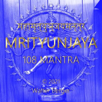 Mrityunjaya - 108 Mantras - Walter Berger, Audio, 4061707542022