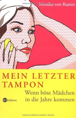 Monika von Ramin - Mein letzter Tampon: Wenn böse Mädchen in die Jahre kommen - Preis vom 30.09.2026 22:30:23 h