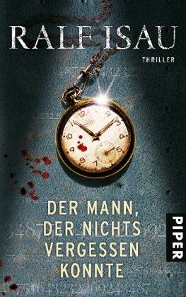 Ralf Isau - Der Mann, der nichts vergessen konnte: Thriller - Preis vom 13.10.2026 19:28:25 h