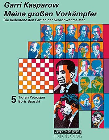 Garri Kasparow - Meine grossen Vorkämpfer / Die bedeutendsten Partien der Schachweltmeister: Bd. 5 Tigran Petrosjan / Boris Spasski - Preis vom 09.10.2026 07:28:09 h