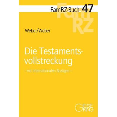 Die Testamentsvollstreckung, Taschenbuch von Martin Weber,Juliane Weber, Gieseking, E u. W, 978-3-7694-1313-7