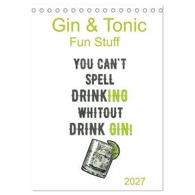 Gin & Tonic - Fun Stuff (Tischkalender 2027 DIN A5 hoch), CALVENDO Monatskalender