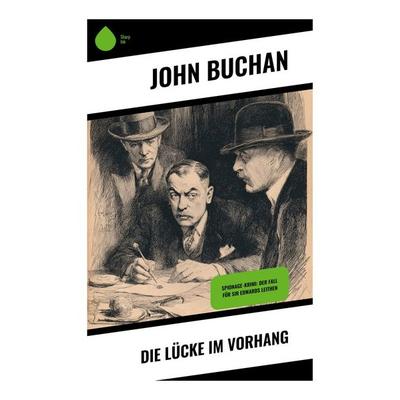 Die Lücke im Vorhang, Taschenbuch von John Buchan, Copycat, 978-80-283-9934-4