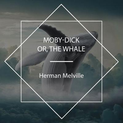 Moby-Dick or, the Whale - Herman Melville, Audio, 4061707986802