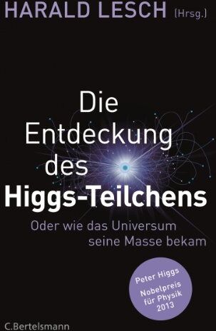 Harald Lesch - Die Entdeckung des Higgs-Teilchens: Oder wie das Universum seine Masse bekam - Preis vom 09.10.2026 07:28:09 h