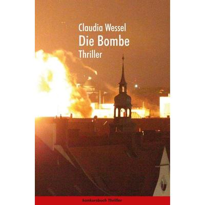 Die Bombe, Taschenbuch von Claudia Wessel, Konkursbuch, 978-3-88769-838-6
