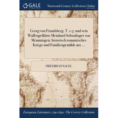 Georg von Frundsberg. T. 1-3, Taschenbuch von Friedrich Nagel, Creative Media Partners, LLC, 978-1-375-21520-6