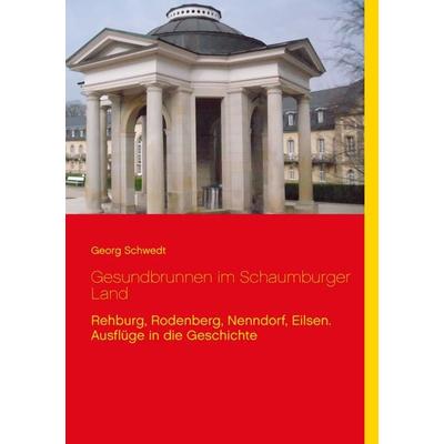 Gesundbrunnen im Schaumburger Land, Taschenbuch von Georg Schwedt, BoD – Books on Demand, 978-3-7448-5631-7