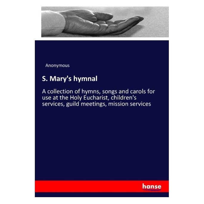 Hansebooks S. Mary's hymnal (Englisch, Softcover, Anonymous) (57136498)