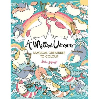 A Million Unicorns, Taschenbuch von Lulu Mayo, Michael O'Mara Publications, 978-1-78929-134-6