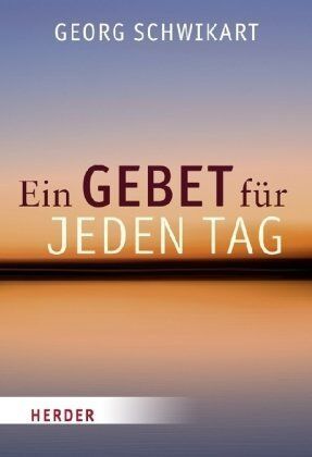 Georg Schwikart - Ein Gebet für jeden Tag - Preis vom 09.10.2026 07:28:09 h