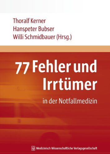 Thoralf Kerner - 77 Fehler und Irrtümer in der Notfallmedizin - Preis vom 09.10.2026 07:28:09 h