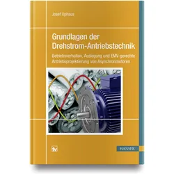 Grundlagen der Drehstrom-Antriebstechnik, Fachbücher von Josef Uphaus