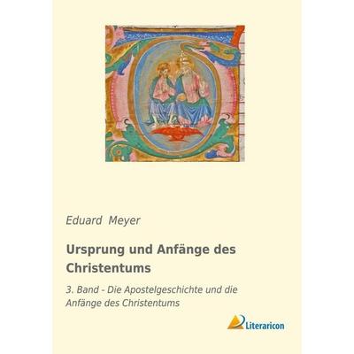 Ursprung und Anfänge des Christentums, Taschenbuch von Eduard Meyer, Literaricon, 978-3-96506-229-0