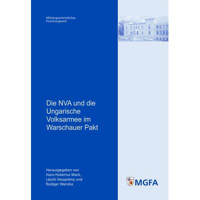 Die NVA und die Ungarische Volksarmee im Warschauer Pakt, Taschenbuch von , Zentrum für Militärgeschichte und Sozialwissenschaften der Bundeswehr,