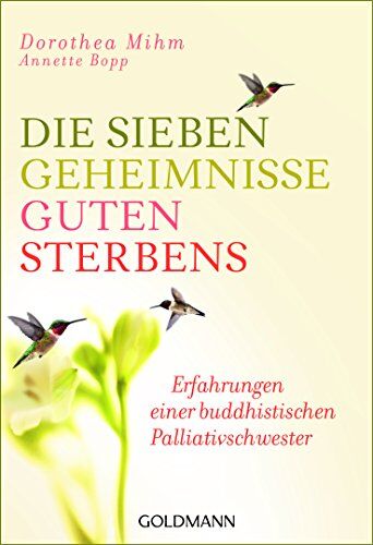 Dorothea Mihm - Die sieben Geheimnisse guten Sterbens: Erfahrungen einer buddhistischen Palliativschwester - Preis vom 15.10.2026 23:06:25 h