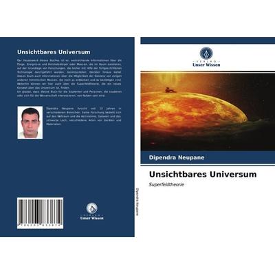 Unsichtbares Universum, Taschenbuch von Dipendra Neupane, Verlag Unser Wissen, 978-620-3-83387-4