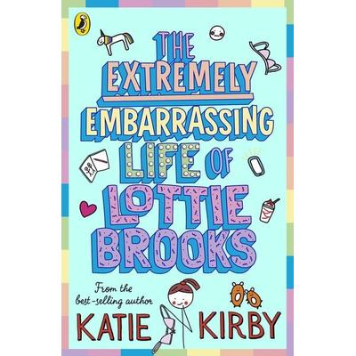 The Extremely Embarrassing Life of Lottie Brooks, Taschenbuch von Katie Kirby, Penguin Books Ltd, 978-0-241-46088-7