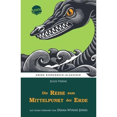 Die Reise zum Mittelpunkt der Erde. Mit einem Vorwort von Diana Wynne Jones, Taschenbuch von Jules Verne, Arena, 978-3-401-06375-1