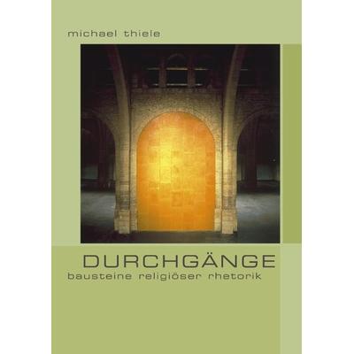 Durchgänge, Paperback von Michael Thiele, BoD – Books on Demand, 978-3-8334-0138-1