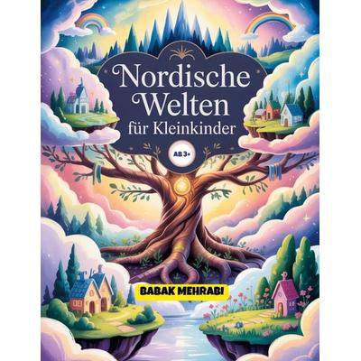 Nordische Welten für Kleinkinder, Taschenbuch von Babak Mehrabi, BoD – Books on Demand, 978-3-695-70155-1