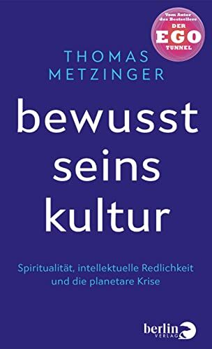 Thomas Metzinger - Bewusstseinskultur: Spiritualität, intellektuelle Redlichkeit und die planetare Krise Vom Autor des Bestsellers »Der Ego-Tunnel« - Preis vom 15.10.2026 23:06:25 h