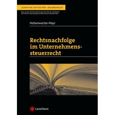 Rechtsnachfolge im Unternehmenssteuerrecht, Gebundene Ausgabe von Daniela Hohenwarter-Mayr, LexisNexis Verlag ARD ORAC GmbH, 978-3-7007-7534-8