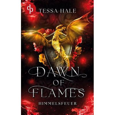 Dawn of Flames - Himmelsfeuer | Die spicy Why Choose Academy Romantasy mit Drachen und verbotener Begierde, Taschenbuch von Tessa Hale, Dp Verlag,
