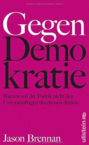 Jason Brennan - Gegen Demokratie: Warum wir die Politik nicht den Unvernünftigen überlassen dürfen - Preis vom 13.10.2026 11:25:28 h