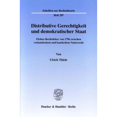 Distributive Gerechtigkeit und demokratischer Staat., Taschenbuch von Ulrich Thiele, Duncker & Humblot, 978-3-428-10563-2