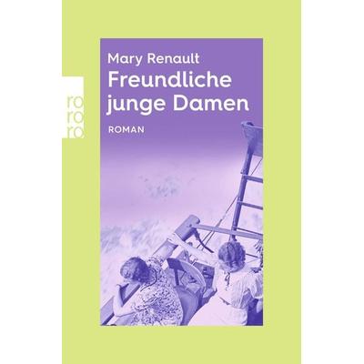 Freundliche junge Damen, Taschenbuch von Mary Renault, Rowohlt Taschenbuch, 978-3-499-01280-8