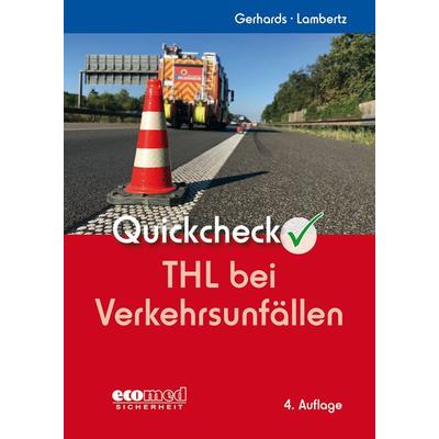 Quickcheck THL bei Verkehrsunfällen, Gebundene Ausgabe von Frank Gerhards,Eric Lambertz, Ecomed-Storck, 978-3-609-68711-7