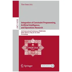 Integration of Constraint Programming, Artificial Intelligence, and Operations Research, Fachbücher von Tias Guns