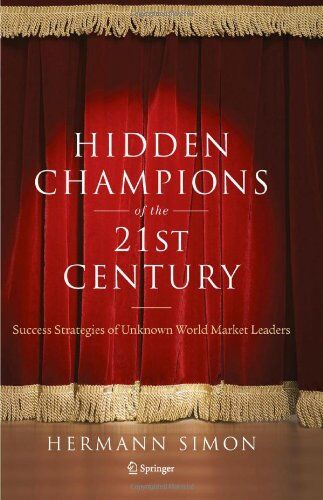 Hermann Simon - Hidden Champions of the Twenty-First Century: The Success Strategies of Unknown World Market Leaders - Preis vom 09.10.2026 07:28:09 h