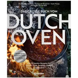 Das grosse Buch vom Dutch Oven, Ratgeber von Frank Thurau, Thorsten Brandenburg, Kristian Van Bergerem