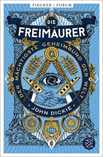 John Dickie - Die Freimaurer – Der mächtigste Geheimbund der Welt - Preis vom 18.10.2026 15:28:09 h
