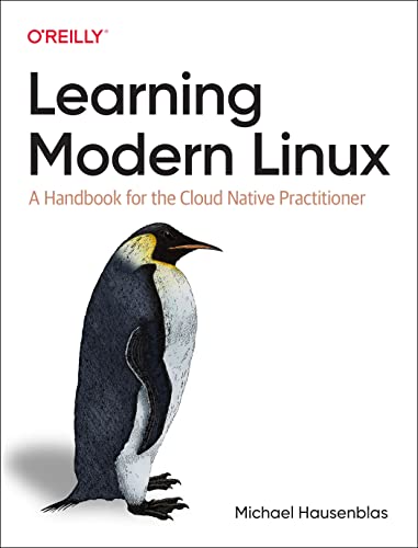 Michael HAUSENBLAS - Learning Modern Linux: A Handbook for the Cloud Native Practitioner - Preis vom 10.10.2026 11:48:34 h
