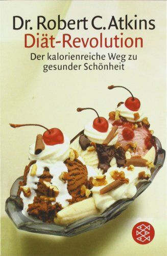 Atkins, Robert C. - Diät-Revolution: Der kalorienreiche Weg zu gesunder Schönheit - Preis vom 10.10.2026 11:48:34 h