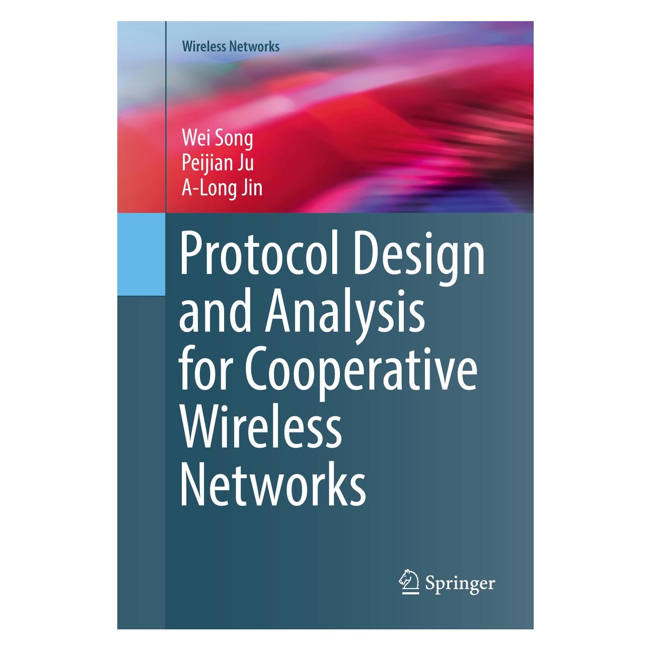 Springer Song:Protocol Design and Analysis for C (Englisch, Hardcover, A-Long Jin, Peijian Ju, Wei Song) (9783319477251)