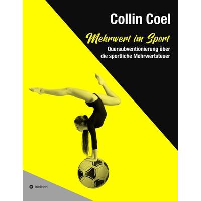 Mehrwert im Sport, Taschenbuch von Collin Coel, Tredition, 978-3-347-36333-5