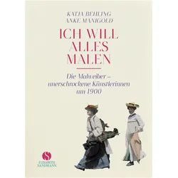 Elisabeth Sandmann »Ich will alles malen«