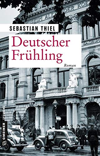 Sebastian Thiel - Deutscher Frühling: Roman (Zeitgeschichtliche Kriminalromane im GMEINER-Verlag) - Preis vom 10.10.2026 11:48:34 h