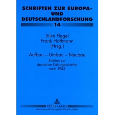 Aufbau – Umbau – Neubau, Taschenbuch von , Peter Lang GmbH, Internationaler Verlag der Wissenschaften, 978-3-631-57851-3