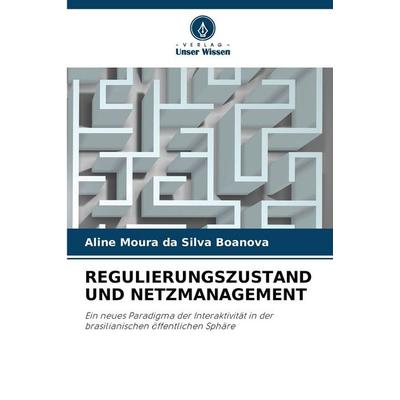 Regulierungszustand und Netzmanagement, Taschenbuch von Aline Moura da Silva Boanova, Verlag Unser Wissen, 978-620-0-84353-1