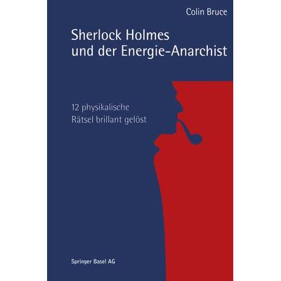 Sherlock Holmes und der Energie-Anarchist, Taschenbuch von , Springer Basel, 978-3-0348-6401-5