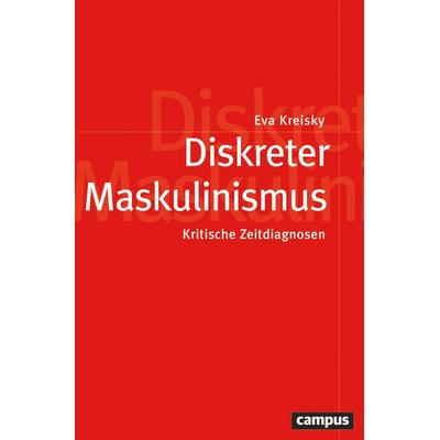 Diskreter Maskulinismus, Taschenbuch von Eva Kreisky, Campus, 978-3-593-52006-3