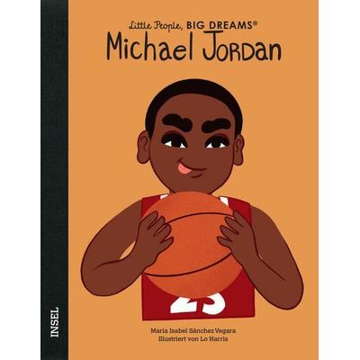 Michael Jordan – Little People, BIG DREAMS (Deutsche Ausgabe), Gebundene Ausgabe von María Isabel Sánchez Vegara, Insel Verlag, 978-3-458-17984-9