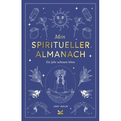 Mein spiritueller Almanach, Gebundene Ausgabe von Joey Hulin, Laurence King Verlag, 978-3-96244-327-6